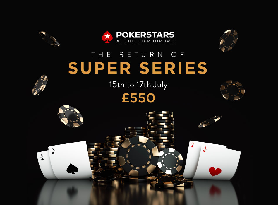 PokerStars London Super Series July 15th to 17th